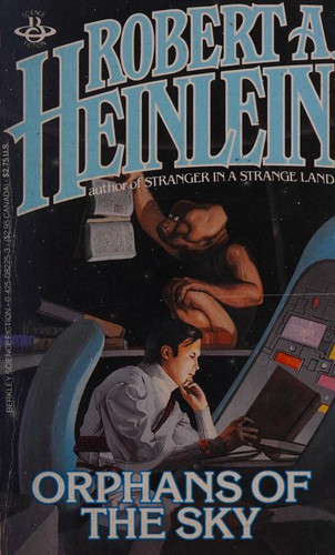 Cover of the 1985 Berkley Books edition of Orphans of the Sky by Robert A. Heinlein, showing a young man at a control console beneath a looming mutant figure.