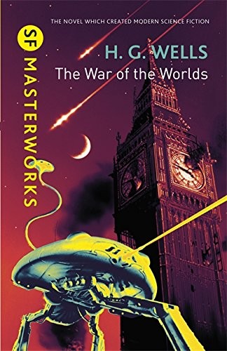 Cover of the 2013 Gollancz SF Masterworks edition of The War of the Worlds by H.G. Wells, showing a Martian tripod firing a heat ray over a burning London skyline with Big Ben in the background.